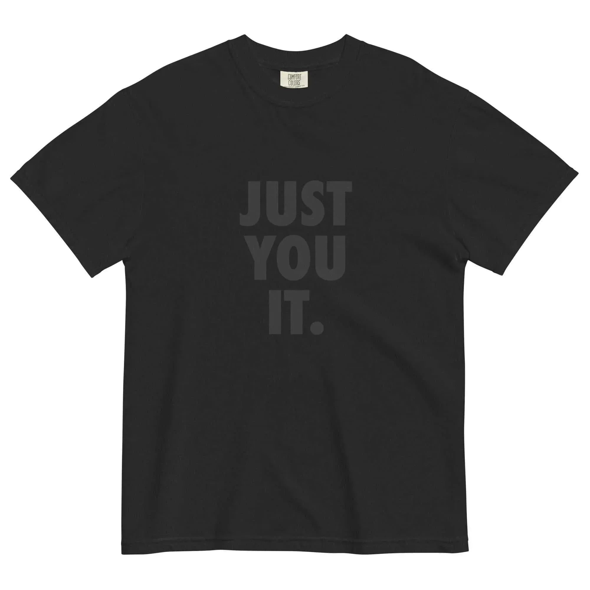 Funny Just You It T-shirt - Grind n Flow