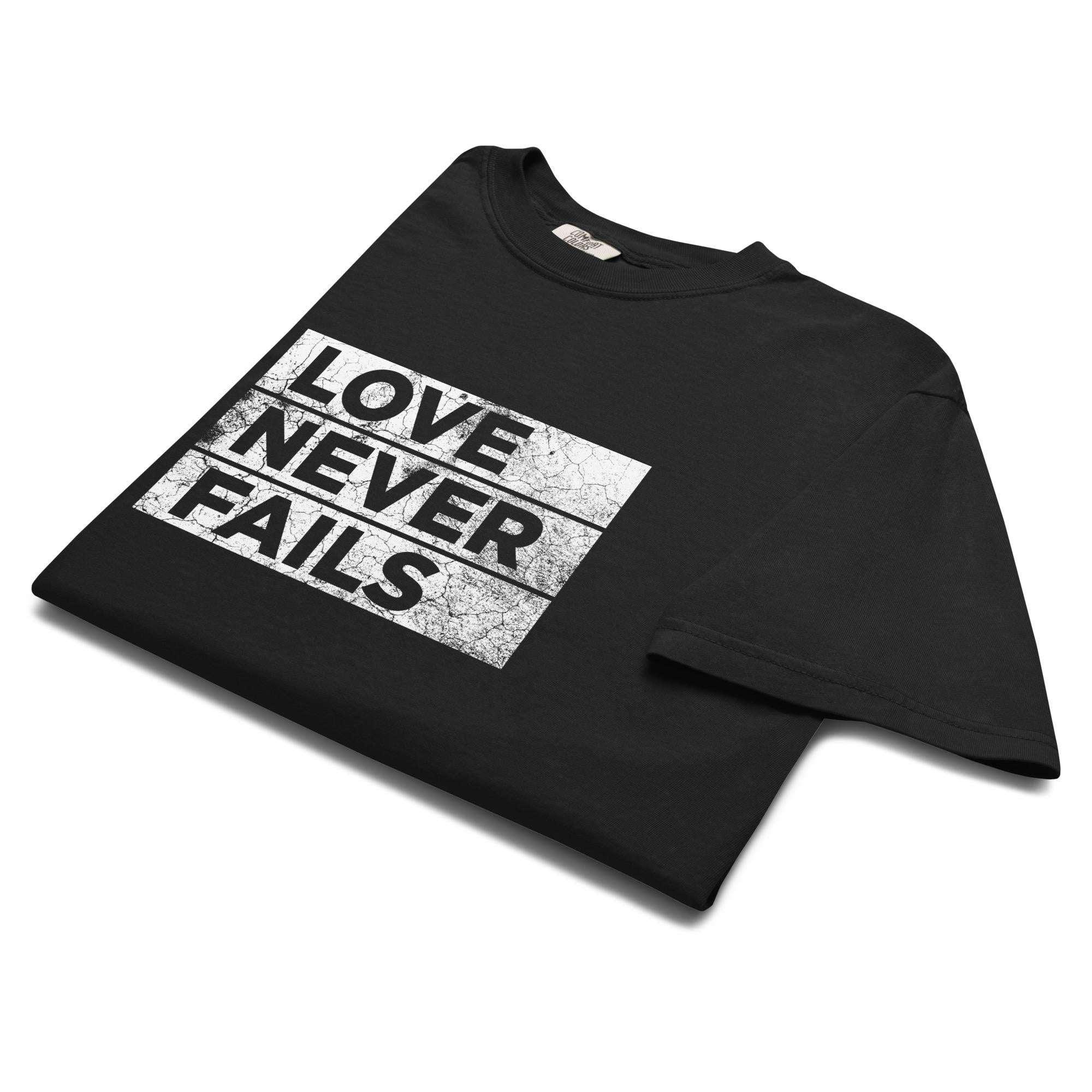 Love Never Fails T-Shirt - Grind n Flow