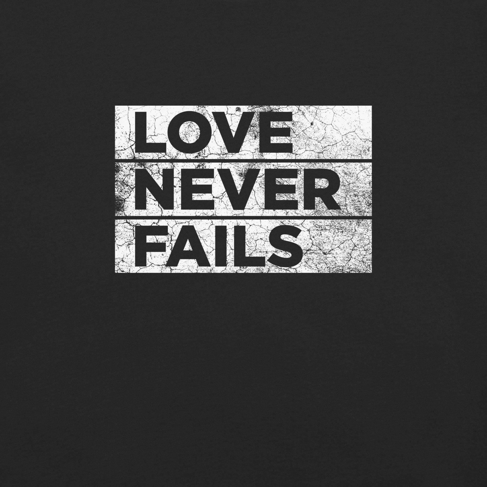 Love Never Fails T-Shirt - Grind n Flow