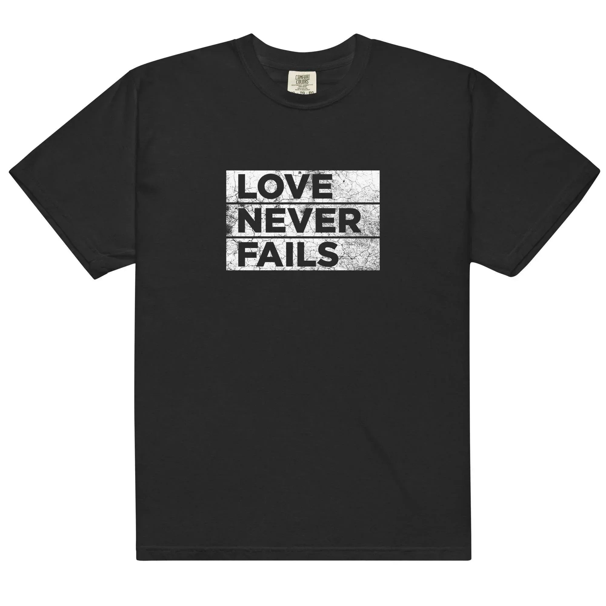 Love Never Fails T-Shirt - Grind n Flow